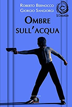 Ombre sull’acqua (Collana Adventures Stories – Il Consorzio)