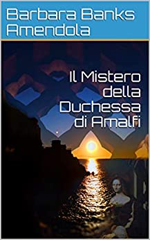 Il Mistero della Duchessa di Amalfi