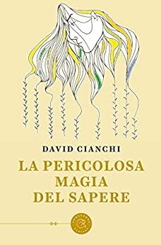 La pericolosa magia del sapere