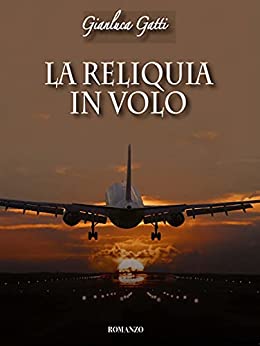 LA RELIQUIA IN VOLO