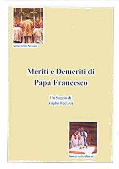 Meriti e Demeriti di Papa Francesco: Un Saggio di Giglio Reduzzi