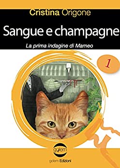 Sangue e champagne: La prima indagine di Mameo (Le indagini di Mameo Vol. 1)