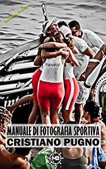 Manuale di Fotografia Sportiva: Le basi per il fotografo di sport – seconda edizione
