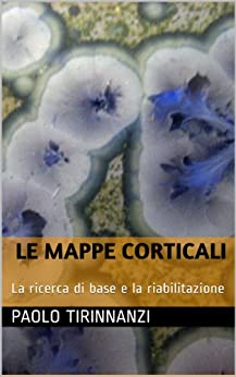 Le mappe corticali: la ricerca di base e la riabilitazione