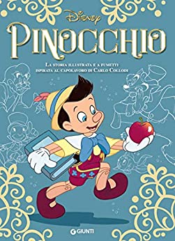 Pinocchio: La storia illustrata e a fumetti ispirata al capolavoro di Carlo Collodi (Capolavori della letteratura Vol. 15)