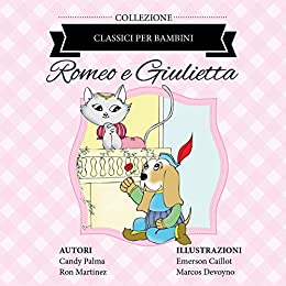 Romeo e Giulietta (Classici per Bambini)