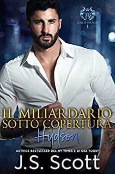 Il Miliardario Sotto Copertura ~ Hudson: L’Ossessione del Miliardario Libro 15