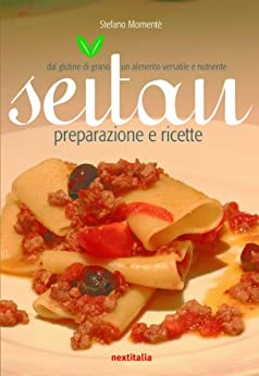 Seitan, preparazione e ricette