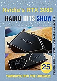 Nvidia RTX 3080 Ti RADIO HITS SHOW BOOK 25: Translated articles, journalists weekly, shipping news book, (RADIO HITS SHOW,)