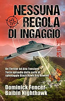 Nessuna Regola di Ingaggio: Terzo episodio della serie di spionaggio Black Hawk Day Rewind