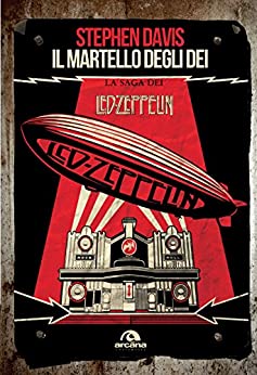 Il martello degli dei: La saga dei Led Zeppelin