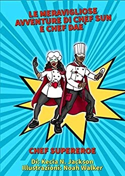 Le meravigliose avventure di Chef Sun e Chef Dae: Chef di supereroi