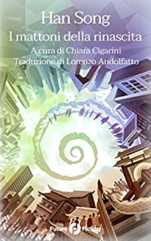 I mattoni della rinascita (Future Fiction Vol. 82)