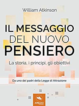 Il messaggio del Nuovo Pensiero: La storia, i princìpi, gli obiettivi