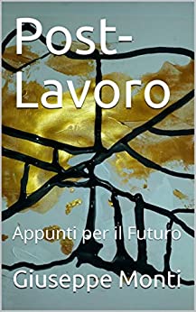 Post-Lavoro: Appunti per il Futuro