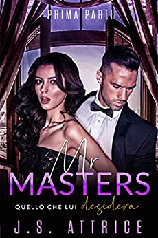 Mr. Masters: 1 – Quello che lui desidera – Prima Parte