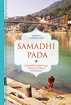 Samadhi Pada: Commentario agli Yoga Sutra di Patanjali.