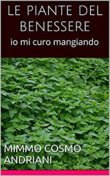 LE PIANTE DEL BENESSERE: IO MI CURO MANGIANDO