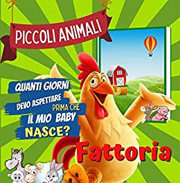 Piccoli Animali : Libro per bambini | Animali della Fattoria | Libro educativo per imparare guardando simpatiche figure.