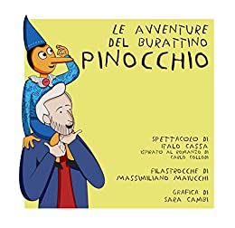 Spettacolo: Le avventure del burattino PINOCCHIO – di Italo Cassa (Le storie in movimento di Pinocchio Vol. 1)