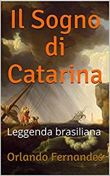 Il Sogno di Catarina: Leggenda brasiliana