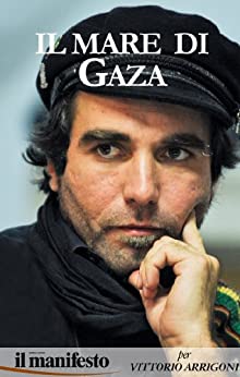il mare di Gaza: il manifesto per Vittorio Arrigoni