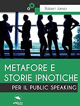 Metafore e storie ipnotiche per il Public Speaking