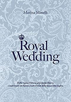 Royal Wedding: Dalla regina Vittoria al principe Harry, i matrimoni che hanno creato il mito della monarchia inglese