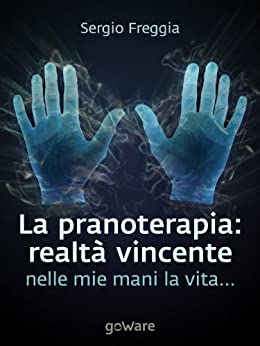 La pranoterapia: realtà vincente: Nelle mie mani la vita… (Tavola Rotonda Vol. 9)