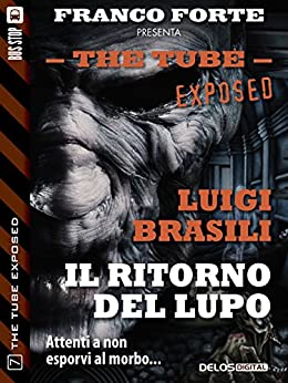 Il ritorno del Lupo (The Tube Exposed Vol. 7)