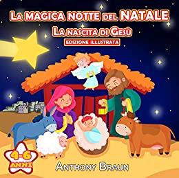 La magica notte del Natale : La nascita di Gesù edizione illustrata