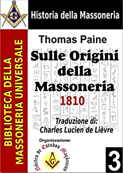 Sulle Origini della Massoneria (Collezione Libreria della Massoneria Universale Vol. 3)