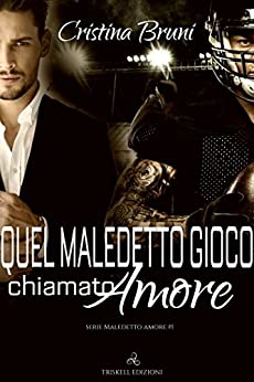 Quel maledetto gioco chiamato amore (Maledetto amore Vol. 1)