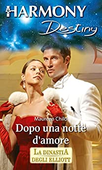 Dopo una notte d’amore: Harmony Destiny (La dinastia degli Elliott Vol. 12)