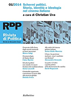 Rivista di Politica 1/2014: Schermi politici. Storia, identità e ideologia nel cinema italiano (Le riviste)
