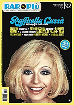 RAROPIU' N. 92 - RAFFAELLA CARRA': MENSILE DI CULTURA MUSICALE, COLLEZIONISMO E CINEMA