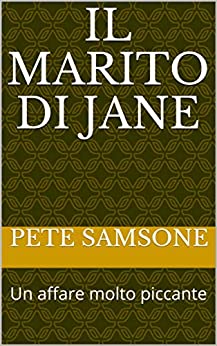 Il marito di Jane : Un affare molto piccante