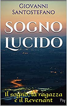 Sogno lucido: Il sogno, la ragazza e il Revenant