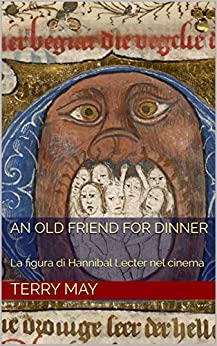 An old friend for dinner: La figura di Hannibal Lecter nel cinema