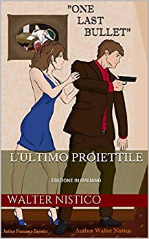 One last bullet: L’ultimo proiettile – EDIZIONE IN ITALIANO