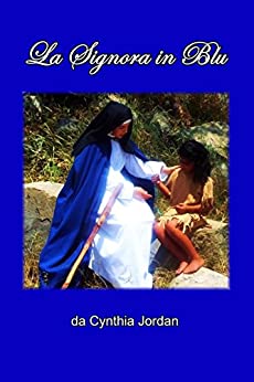 La Signora in Blu: La storia di Sorella Maria di Ágreda e gli indiani Jumano
