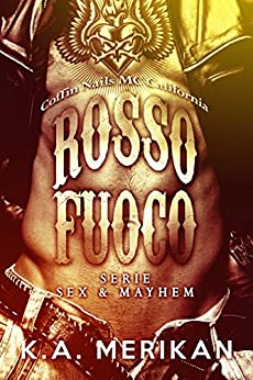 Rosso Fuoco – Coffin Nails MC California (gay romance) (Sex & Mayhem IT)