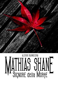 Mathias Shane – Signore della Morte (Mathias Shane Saga Vol. 1)