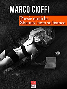 Poesie erotiche: Sbattute nero su bianco