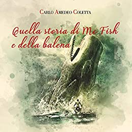 QUELLA STORIA DI MC FISH E DELLA BALENA (I Piccoli Vol. 11)