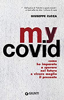 My Covid: Come ho imparato a sperare nel futuro e vivere meglio il presente