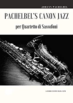 Pachelbel's Canon (Jazz) per Quartetto di Sassofoni