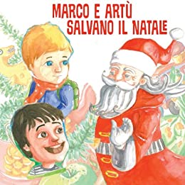Marco e Artù salvano il Natale