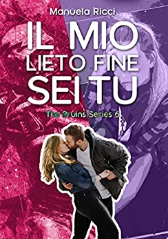 Il Mio Lieto Fine Sei Tu #6: Romance Sport Young Adult (The Bruins Series)