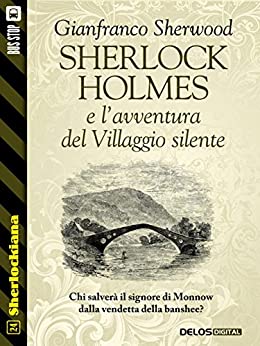 Sherlock Holmes e l’avventura del Villaggio silente (Sherlockiana)
